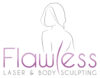 Flawless Laser and Body Sculpting